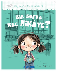 Bir Sofra Kaç Hikaye? / Zeynep'in Maceraları 3