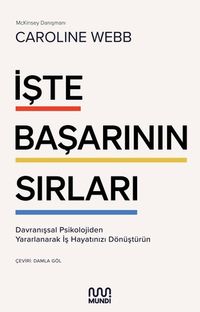 İşte Başarının Sırları: Davranışsal Psikolojiden Yararlanarak İş Hayatınızı Dönüştürün