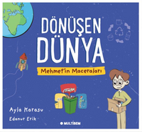 Dönüşen Dünya / Mehmet'in Maceraları