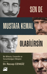 Sen De Mustafa Kemal Olabilirsin