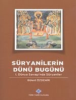 Süryanilerin Dünü Bugünü  & I. Dünya Savaşı'nda Süryaniler