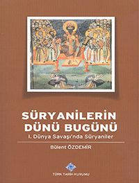 Süryanilerin Dünü Bugünü  & I. Dünya Savaşı'nda Süryaniler