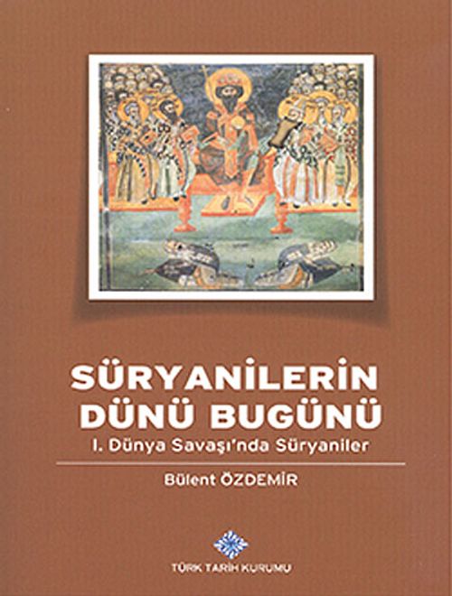 Süryanilerin Dünü Bugünü  & I. Dünya Savaşı'nda Süryaniler