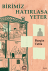 Birimiz Hatırlasa Yeter