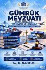 Gümrük Mevzuatı & Uygulamalarla Örneklerle ve Sorularla