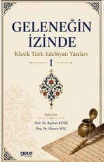 Geleneğin İzinde & Klasik Türk Edebiyatı Yazıları 1
