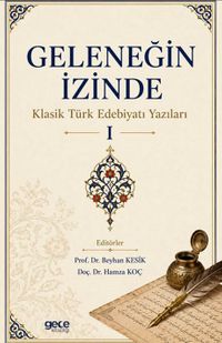 Geleneğin İzinde & Klasik Türk Edebiyatı Yazıları 1