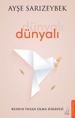 Dünyalı & Ruhun İnsan Olma Hikayesi
