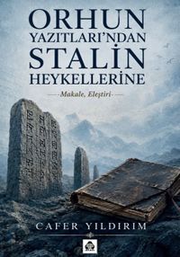Orhun Yazıtları'ndan Stalin Heykellerine & Makale, Eleştiri