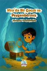 Hira'da Bir Çocuk ve Peygamberimiz