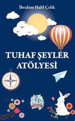 Tuhaf Şeyler Atölyesi