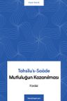 Tahsilu's-Saade &amp; Mutluluğun Kazanılması
