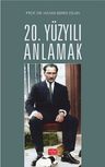 20. Yüzyılı Anlamak