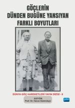 Göçlerin Dünden Bugüne Yansıyan Farklı Boyutları / Dünya Göç Hareketleri Dizisi 8