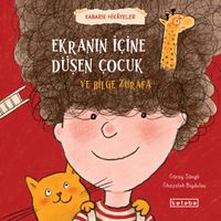 Kabarık Hikayeler & Ekranın İçine Düşen Çocuk ve Bilge Zürafa