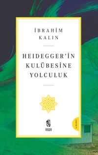 Heidegger'in Kulübesine Yolculuk