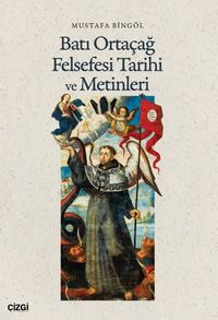 Batı Ortaçağ Felsefesi Tarihi ve Metinleri