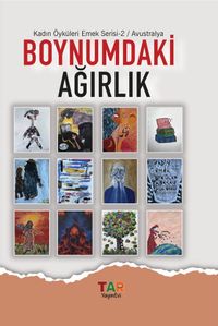 Boynumdaki Ağırlık & Kadın Öyküleri Emek Serisi 2 / Avustralya