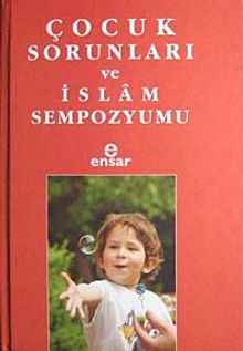Çocuk Sorunları ve İslam Sempozyumu