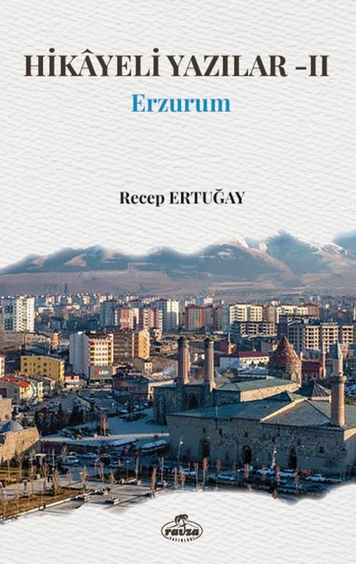 Hikayeli Yazılar-II / Erzurum