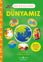 İşte Karşınızda…Dünyamız