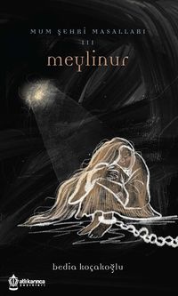 Mum Şehri Masalları 3 / Meylinur