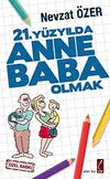 21. Y&uuml;zyılda Anne Baba Olmak (Cep Boy)