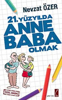 21. Yüzyılda Anne Baba Olmak (Cep Boy)