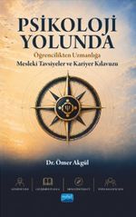 Psikoloji Yolunda & Öğrencilikten Uzmanlığa - Mesleki Tavsiyeler ve Kariyer Kılavuzu