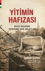 Yitimin Hafızası & Gazze Halkının Soykırıma Dair Anlatıları