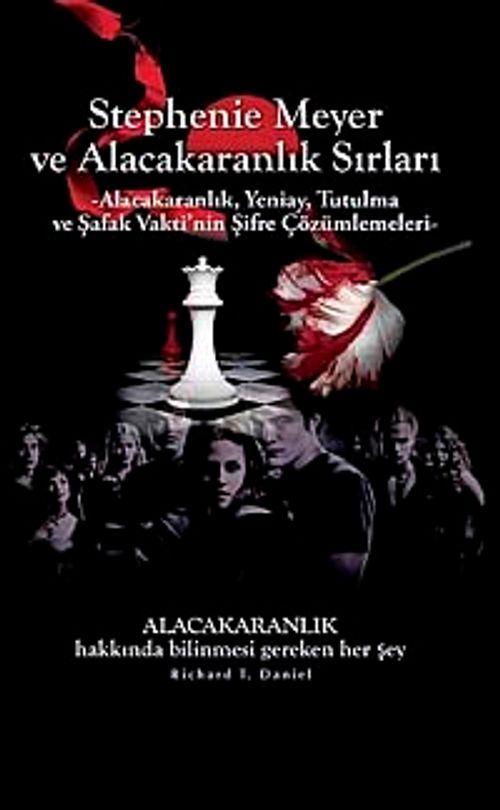 Stephenie Meyer ve Alacakaranlık Sırları & Alacakaranlık, Yeniay, Tutulma ve Şafak Vakti'nin Tüm Gizemleri