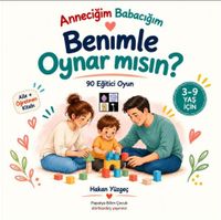 Anneciğim Babacığım Benimle Oynar mısın?