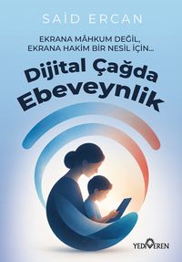 Dijital Çağda Ebeveynlik