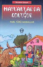 Hayvanlar da Konuşur & Fabl Türü Masallar