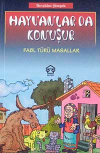 Hayvanlar da Konuşur & Fabl Türü Masallar