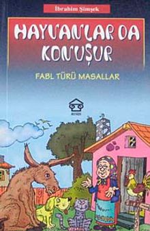 Hayvanlar da Konuşur & Fabl Türü Masallar