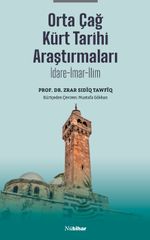 Orta Çağ Kürt Tarihi Araştırmaları & İdare-İmar-İlim