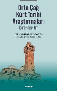 Orta Çağ Kürt Tarihi Araştırmaları & İdare-İmar-İlim