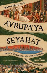 Avrupa'ya Seyahat & Devrimler Çağında Bir Hint Prensinin Şıra Dışı Yolculuğu
