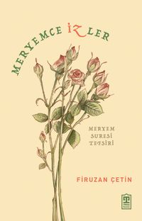 Meryemce İzler & Meryem Suresi Tefsiri