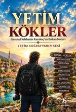 Yetim Kökler & Yetim Coğrafyanın Sesi