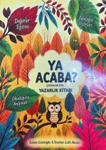 Ya Acaba? & Çocuklar için Yazarlık Kitabı