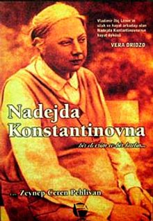 Nadejda Konstantinovna - Bir Devrim ve Bir Kadın...