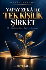 Yapay Zeka ile Tek Kişilik Şirket