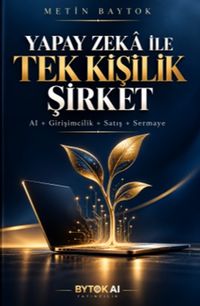 Yapay Zeka ile Tek Kişilik Şirket
