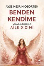 Benden Kendime Vaka Örnekleri ile Aile Dizimi