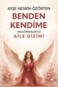 Benden Kendime Vaka Örnekleri ile Aile Dizimi
