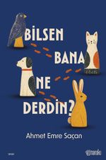 Bilsen Bana Ne Derdin?