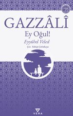 Ey Oğul! & Eyyühel Veled