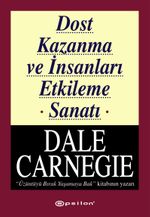 Dost Kazanma ve İnsanları Etkileme Sanatı